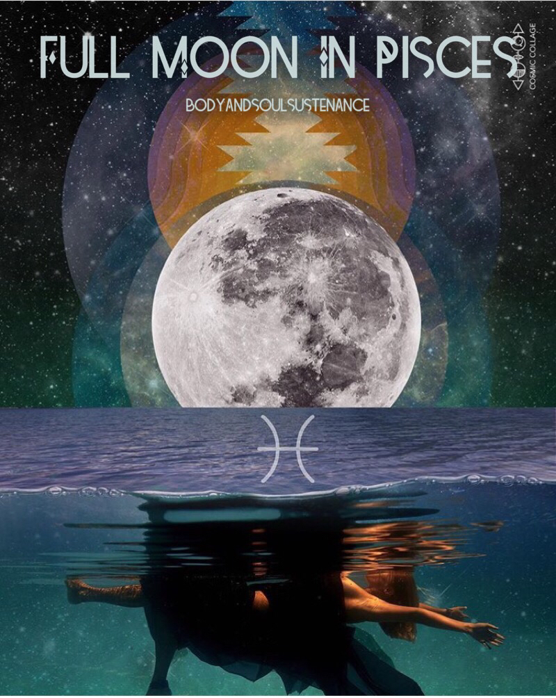 Full Moon In Pisces Aug 26 2018 Body Soul Sustenance